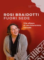 Fuori sede: Vita allegra di una femminista nomade. E-book. Formato EPUB ebook