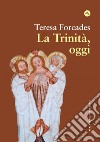 La Trinità oggi. E-book. Formato EPUB ebook di Teresa Forcades