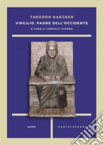 Virgilio, padre dell'Occidente. E-book. Formato EPUB ebook di Theodor Haecker