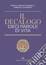 Il Decalogo: Dieci parole di vita. E-book. Formato EPUB ebook