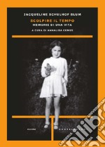 Scolpire il tempo: Memorie di una vita. E-book. Formato EPUB ebook