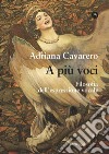 A più voci: Filosofia dell’espressione vocale. E-book. Formato EPUB ebook di Adriana Cavarero