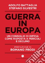 Guerra in Europa: Un Consiglio di Difesa come risposta a pericoli e declino. E-book. Formato EPUB ebook