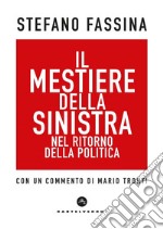 Il mestiere della sinistra: Nel ritorno alla politica. E-book. Formato EPUB ebook