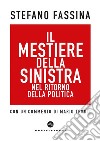 Il mestiere della sinistra: Nel ritorno alla politica. E-book. Formato EPUB ebook