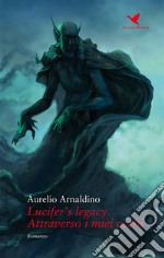 Lucifer’s legacy. Attraverso i miei occhi. E-book. Formato EPUB ebook