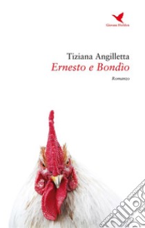 Ernesto e Bondìo. E-book. Formato EPUB ebook di Tiziana Angilletta