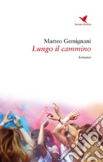 Lungo il cammino. E-book. Formato EPUB ebook