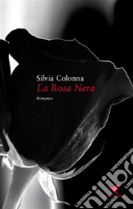 La Rosa Nera. E-book. Formato EPUB ebook