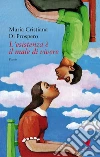 L’esistenza è il male di vivere. E-book. Formato EPUB ebook di Maria Cristiana Di Prospero