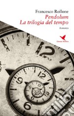 Pendolum - La trilogia del tempo. E-book. Formato EPUB ebook