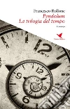 Pendolum - La trilogia del tempo. E-book. Formato EPUB ebook di Francesco Rollone