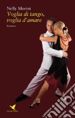 Voglia di tango, voglia d&apos;amare. E-book. Formato Mobipocket