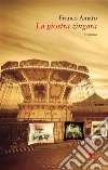 La giostra zingara. E-book. Formato EPUB ebook di Franco Amato