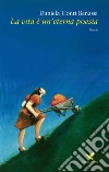 La vita è un'eterna poesia. E-book. Formato EPUB ebook di Daniela Conti Benassi