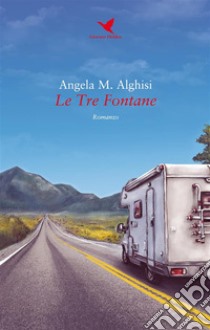 Le Tre Fontane. E-book. Formato Mobipocket ebook di Angela M. Alghisi