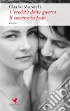 L'eredità della guerra. il cuore e la fede. E-book. Formato Mobipocket ebook di Claudio Maestrelli