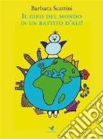 Il giro del mondo in un battito d’ali!. E-book. Formato EPUB ebook