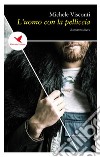 L'uomo con la pelliccia. E-book. Formato EPUB ebook di Michele Visconti