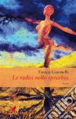 Le radici nello specchio. E-book. Formato EPUB ebook