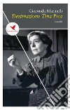 Destinazione Tina Pica. E-book. Formato Mobipocket ebook di Gioconda Marinelli