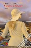 L'amore a Tenerife. E-book. Formato EPUB ebook di Claudio Maestrelli