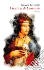 I pasticci di Leonardo. E-book. Formato EPUB ebook