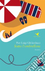 Sotto l&apos;ombrellone. E-book. Formato Mobipocket