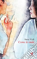 Come le onde. E-book. Formato Mobipocket ebook