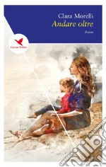 Andare oltre. E-book. Formato EPUB ebook