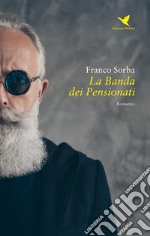 La Banda dei Pensionati. E-book. Formato EPUB