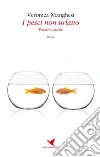 I pesci non urlanoPoesie sversate. E-book. Formato Mobipocket ebook di Veronica Manghesi