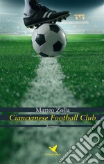 Ciancianese Football Club. E-book. Formato EPUB ebook