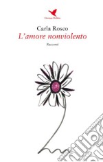 L’amore nonviolento. E-book. Formato EPUB ebook