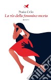 La via della femmina morta. E-book. Formato EPUB ebook di Paolo Celin