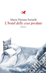 L’hotel delle cose perdute. E-book. Formato EPUB ebook