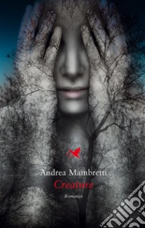 Creature. E-book. Formato EPUB ebook di Andrea Mambretti