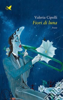 Fiori di luna. E-book. Formato EPUB ebook di Valeria Cipolli