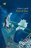 Fiori di luna. E-book. Formato EPUB ebook