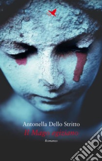 Il Mago egiziano. E-book. Formato EPUB ebook di Antonella Dello Stritto