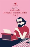 Bukowski. Inediti di ordinaria follia - Vol. 8. E-book. Formato EPUB ebook