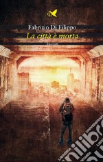 La città è morta. E-book. Formato EPUB ebook