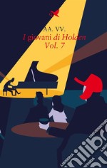 I giovani di Holden - Vol. 7. E-book. Formato EPUB ebook