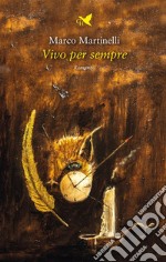 Vivo per sempre. E-book. Formato EPUB ebook