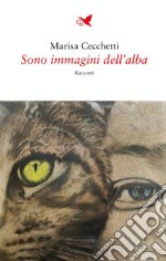 Sono immagini dell’alba. E-book. Formato EPUB ebook