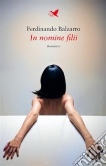 In nomine filii. E-book. Formato EPUB ebook di Ferdinando Balzarro