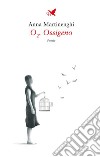 O2. Ossigeno. E-book. Formato EPUB ebook