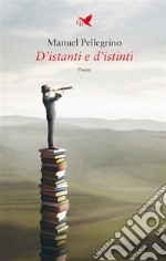 D’istanti e d’istinti. E-book. Formato EPUB