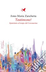 Testimone!Epistolario al tempo del Coronavirus. E-book. Formato EPUB ebook