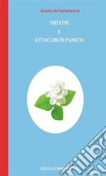 Shiatsu e Attacchi di Panico. E-book. Formato EPUB ebook